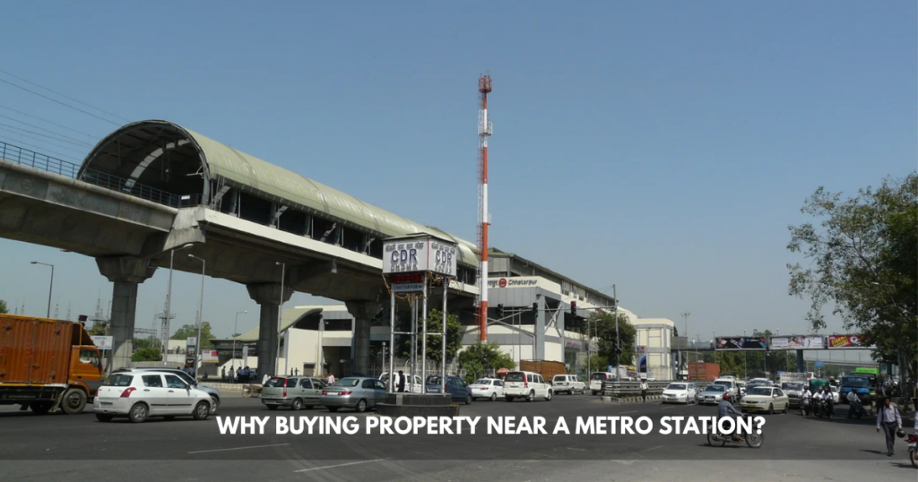 Why Buying Property Near a Metro Station?