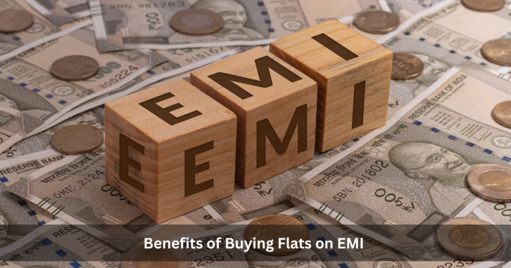 Benefits of Buying Flats on EMI